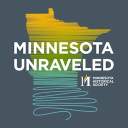 Minnesota Unraveled: Pulling on the Threads of Minnesota History