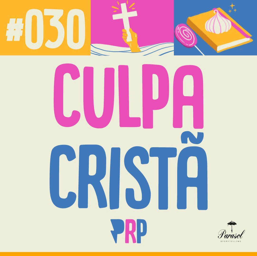 Culpa Cristã - PRP 30 Culpa Cristã - PRP 30