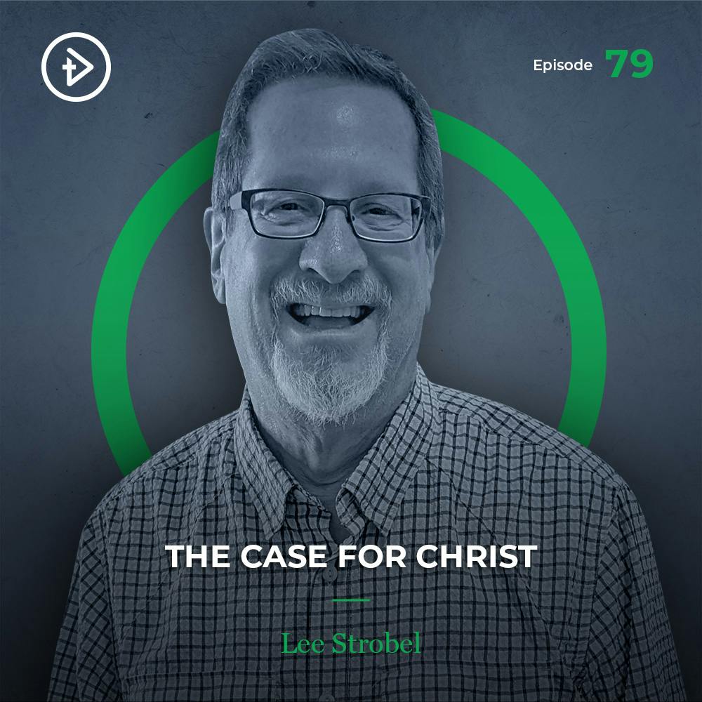 #79 The Case for Christ - Lee Strobel
