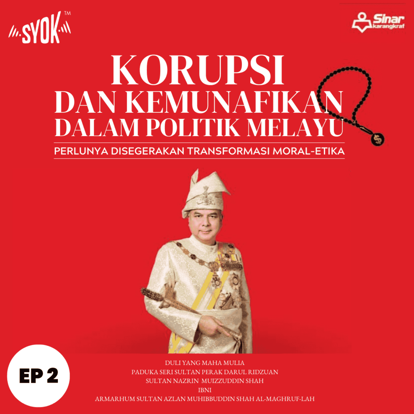 EP2 | RASUAH - Titah SULTAN NAZRIN  MUIZZUDDIN SHAH : Berkenan melancarkan buku | KORUPSI DAN KEMUNAFIKAN DALAM POLITIK MELAYU