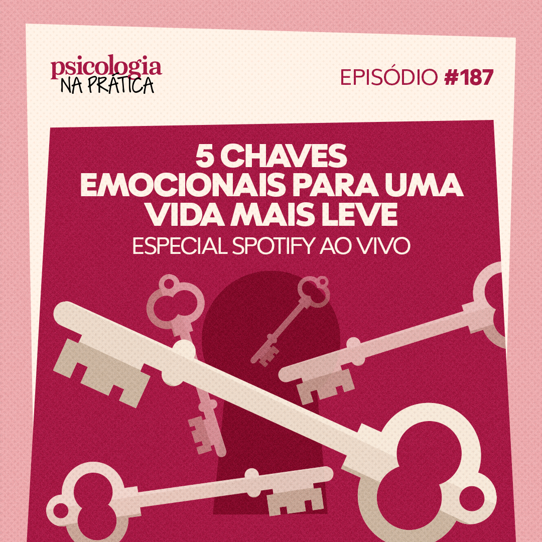 #187 - 5 chaves emocionais para uma vida mais leve | Especial Spotify Ao vivo