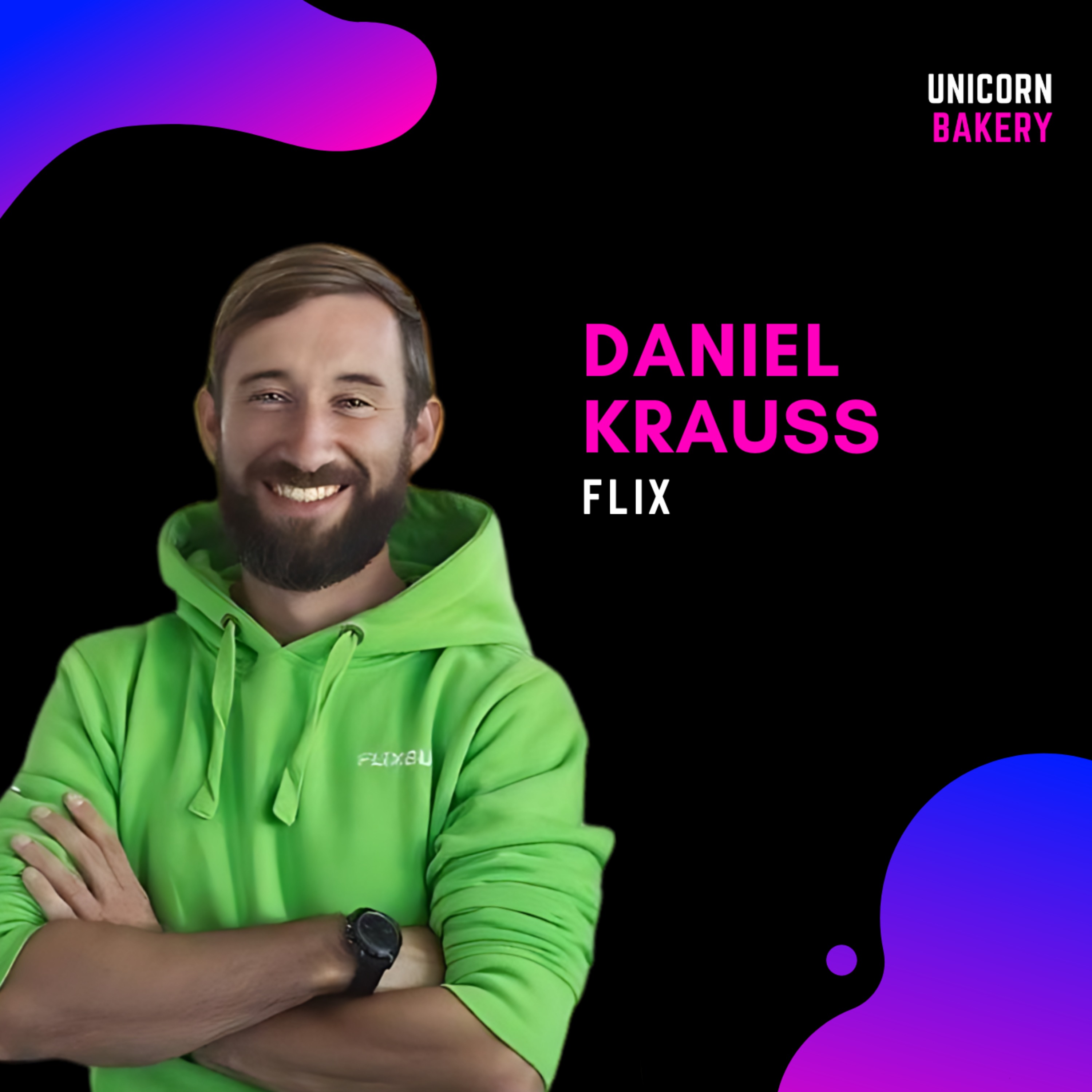 Unicorn Bakery - Wie Startup Gründer erfolgreiche Firmen aufbauen