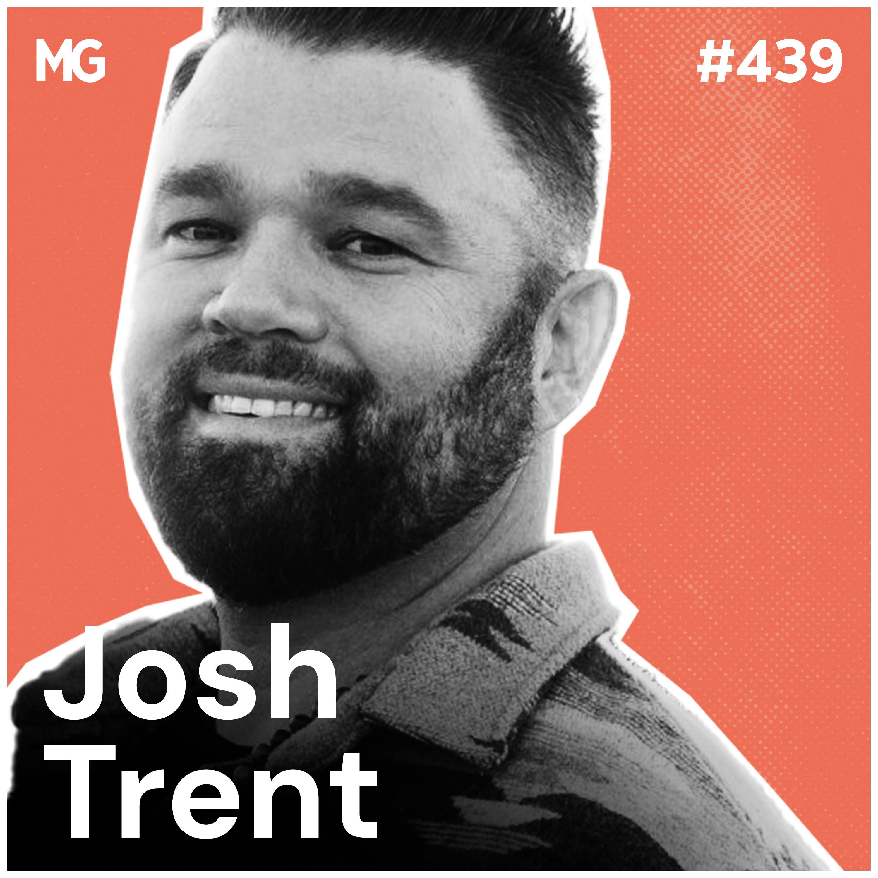 #439: The Pattern Disruptor: Josh Trent on Transforming Inherited Wounds into Wisdom