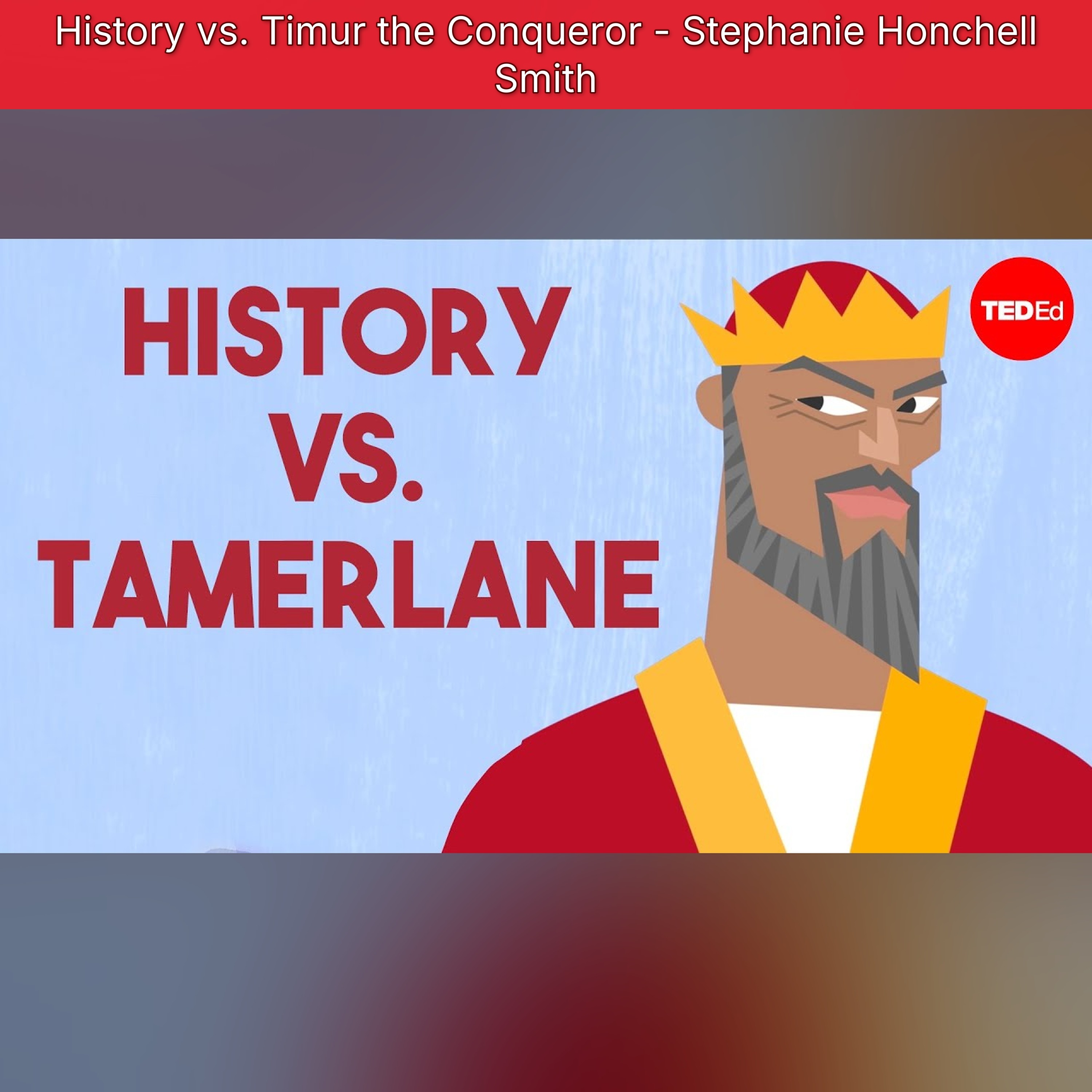 History vs. Timur the Conqueror - Stephanie Honchell Smith episode artwork