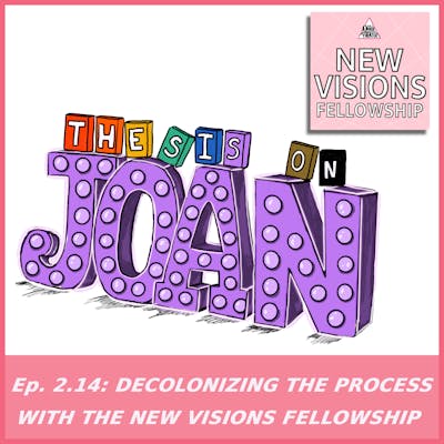 #2.14 Decolonizing the Process with the New Visions Fellowship