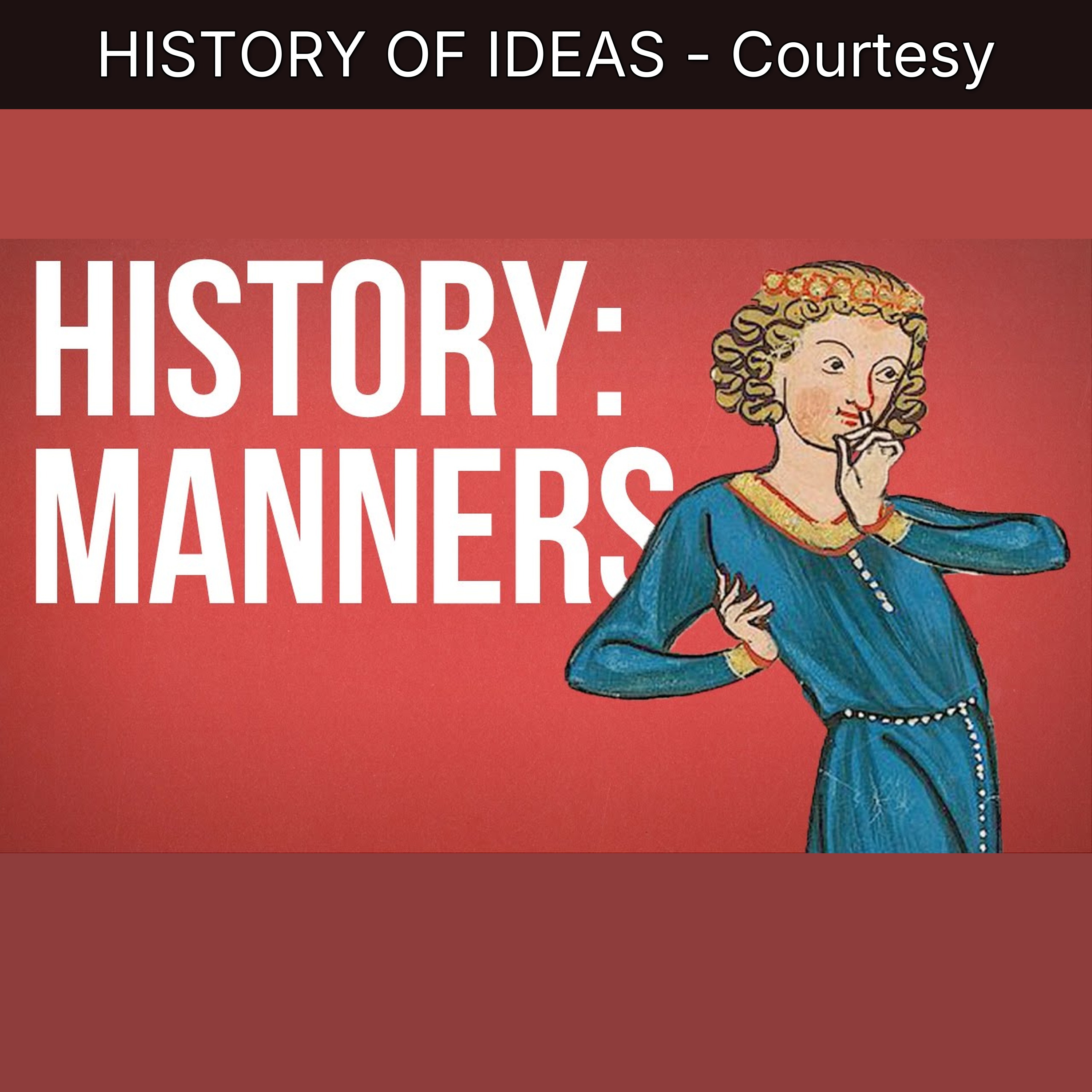 HISTORY OF IDEAS - Courtesy