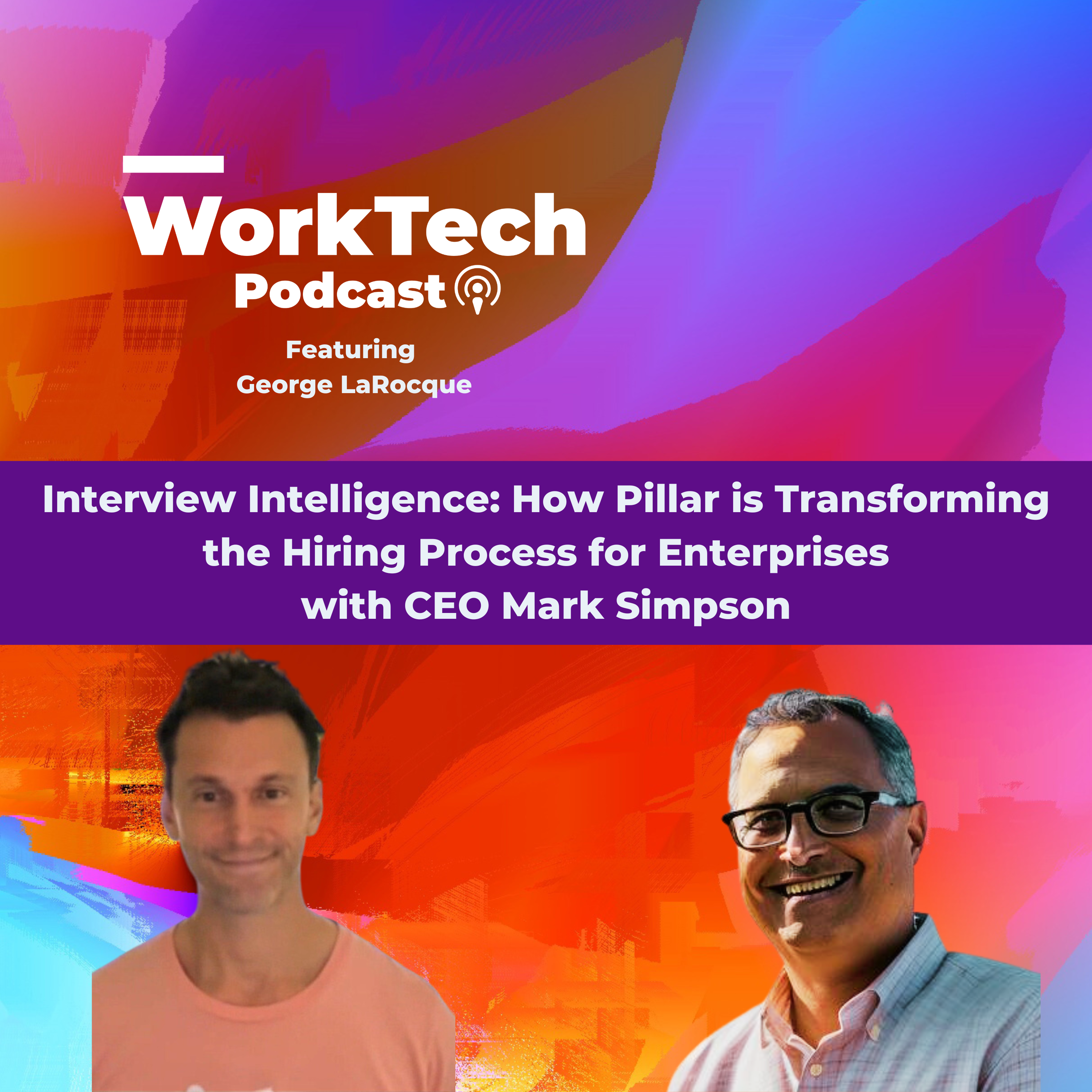Interview Intelligence: How Pillar is Transforming the Hiring Process for Enterprises with CEO Mark Simpson episode artwork