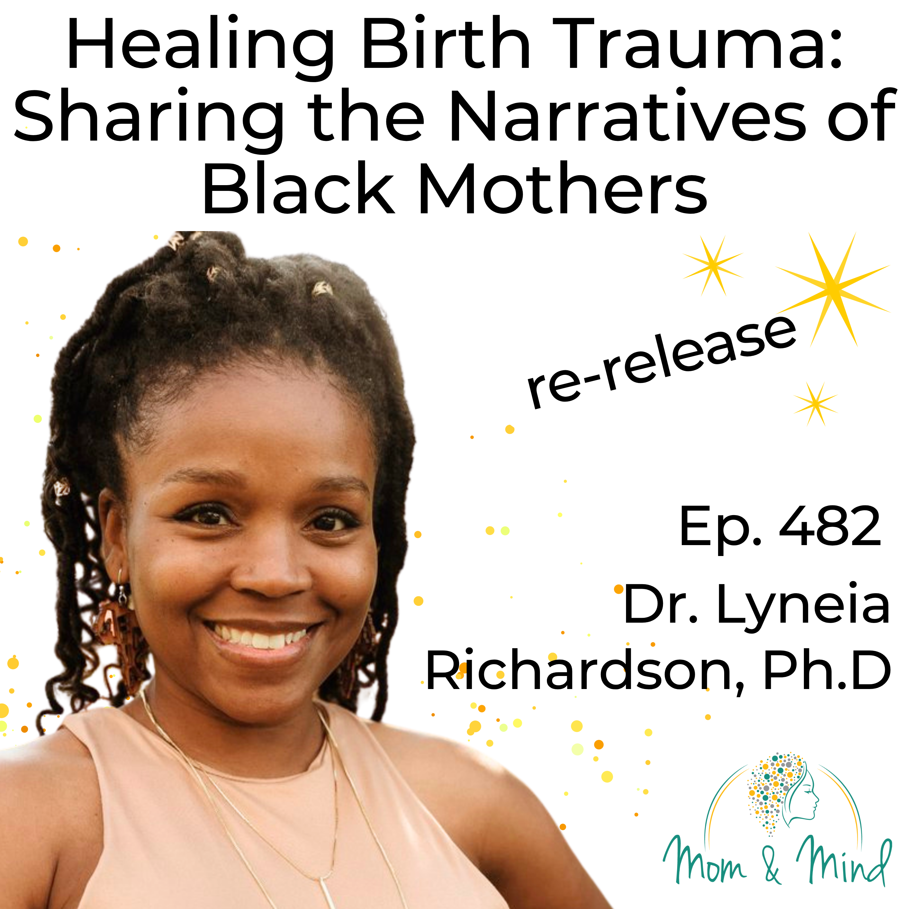 Healing Birth Trauma Through Storytelling and Sharing the Narratives of Black Mothers (Ep. 482)