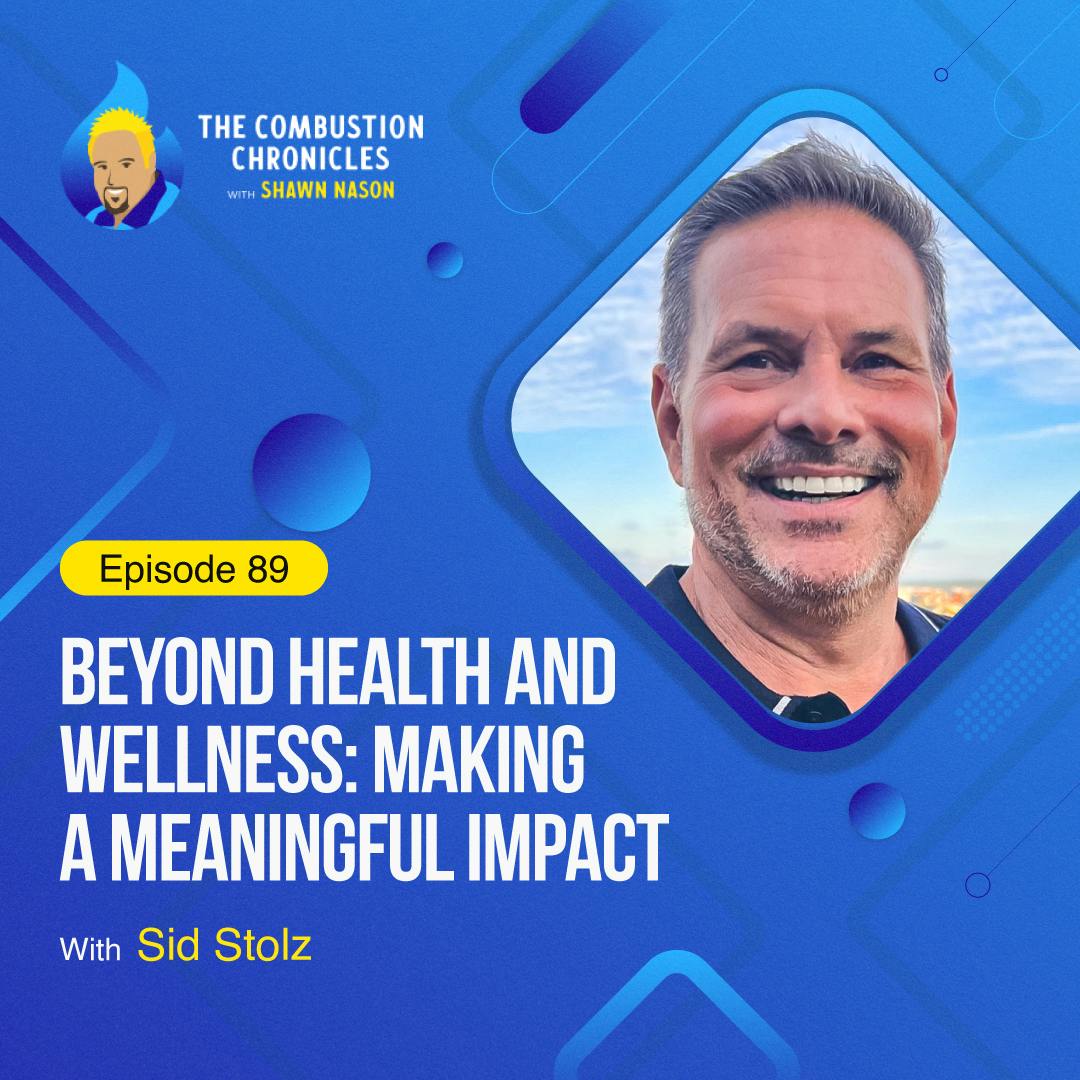 Beyond Health and Wellness: Making a Meaningful Impact (with Sid Stolz)