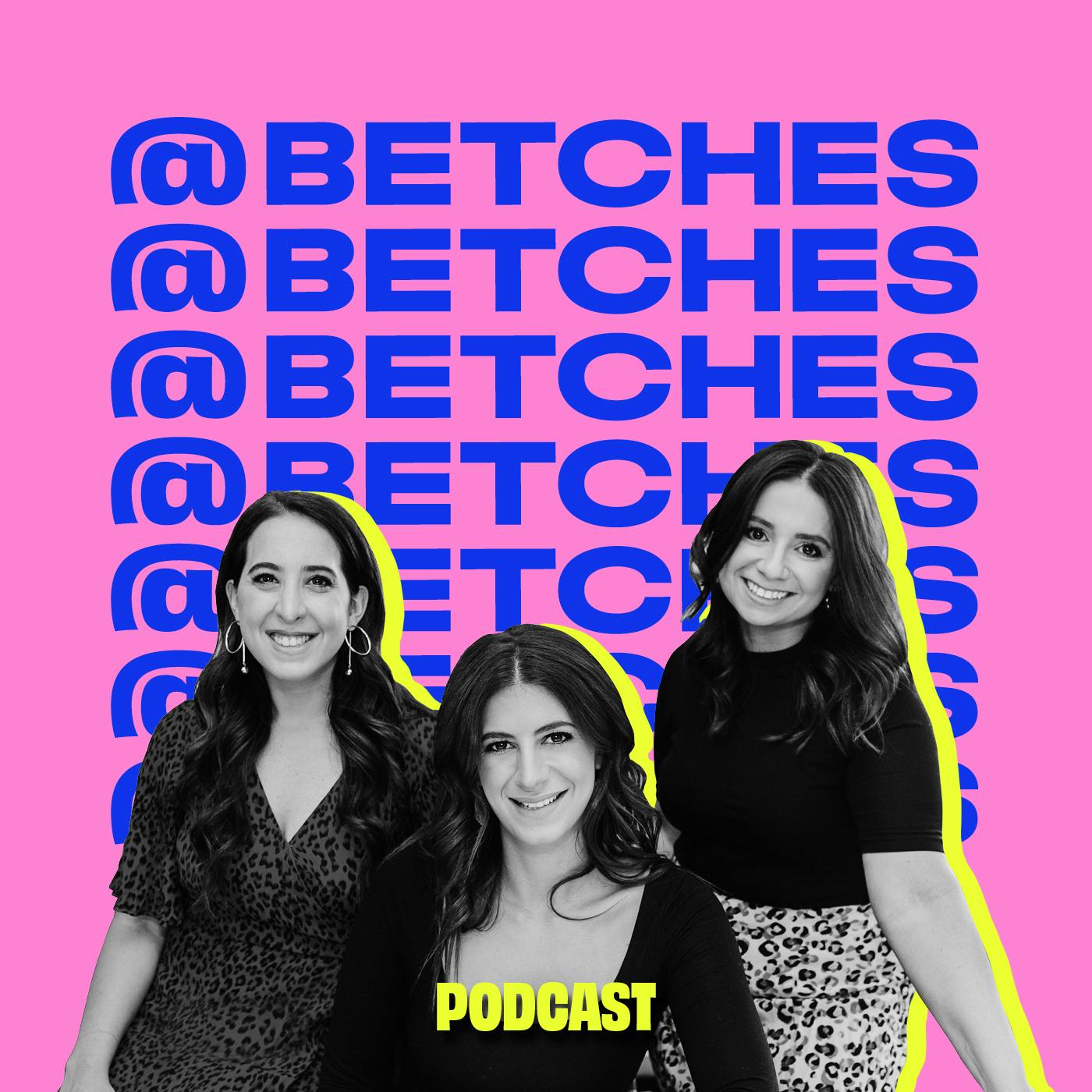 1400px x 1400px - Betches - Podcast Addict