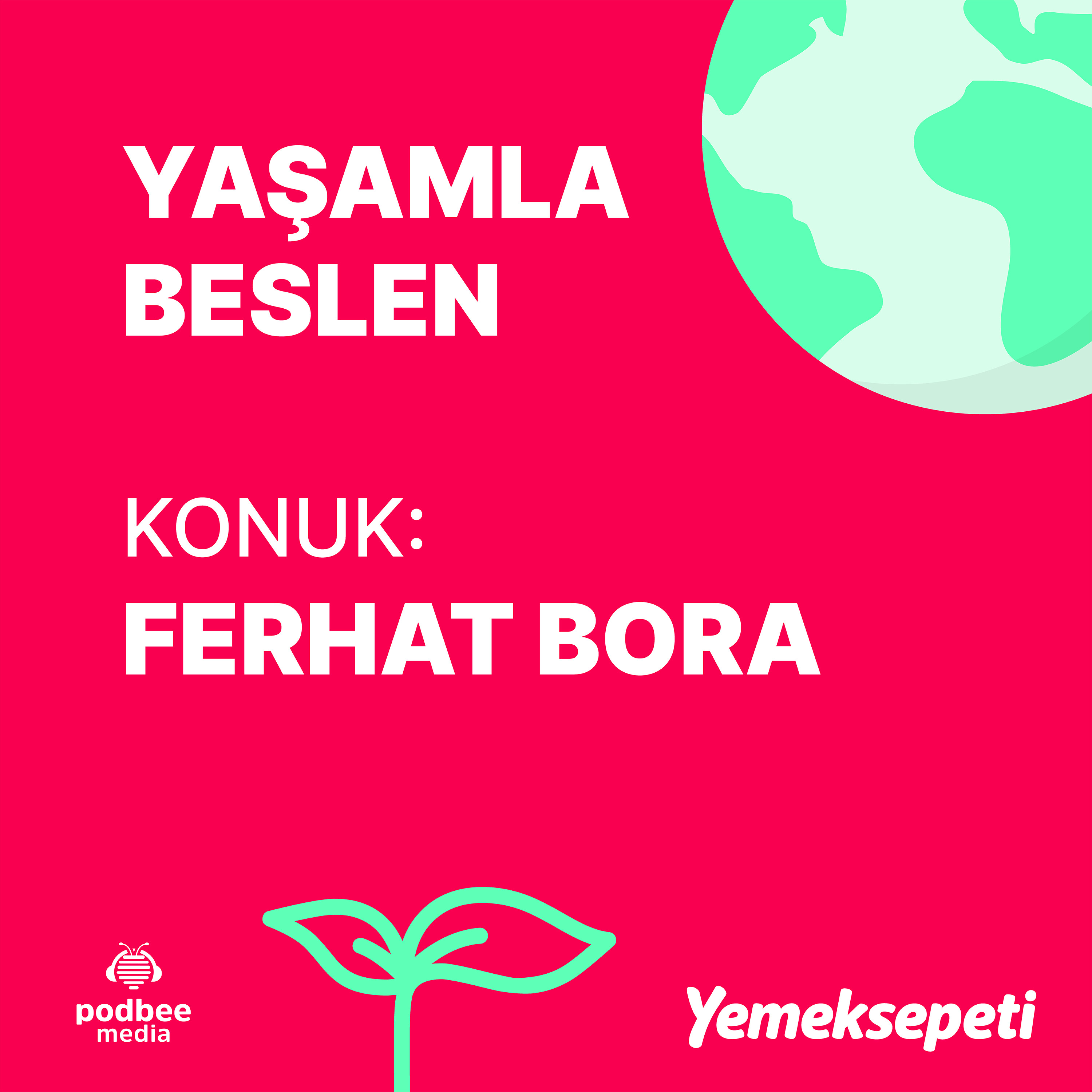 Yaşamla Beslen - Ferhat Bora