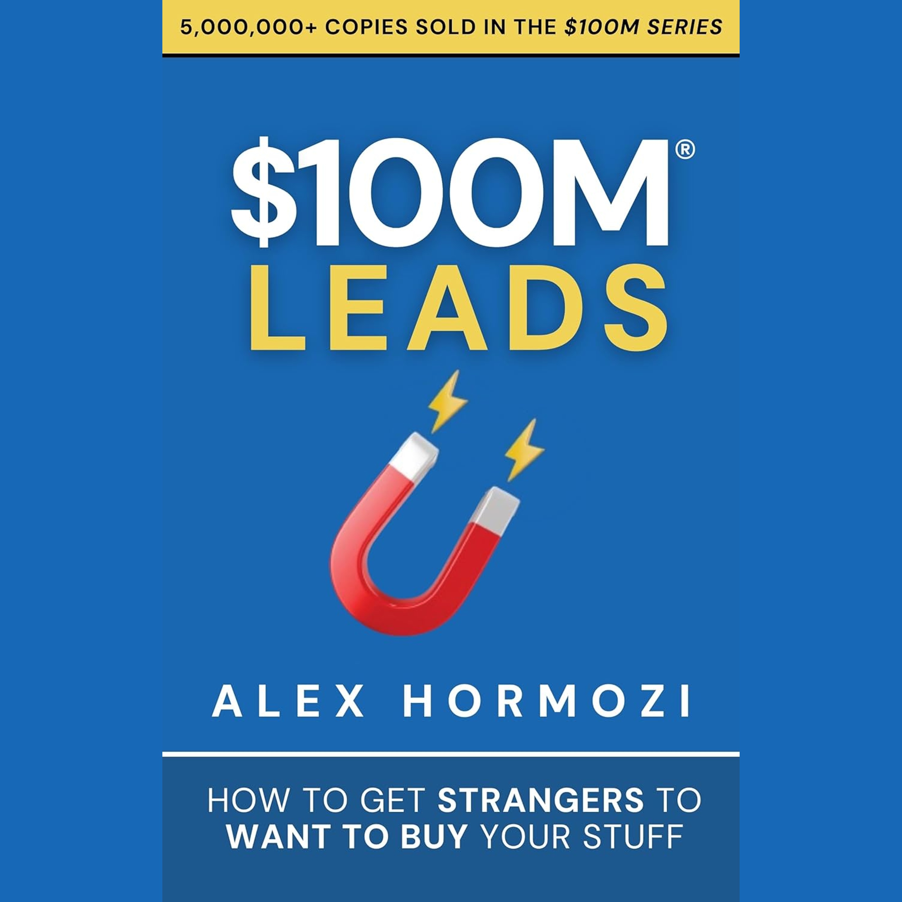 $100M Leads Resumen | Alex Hormozi