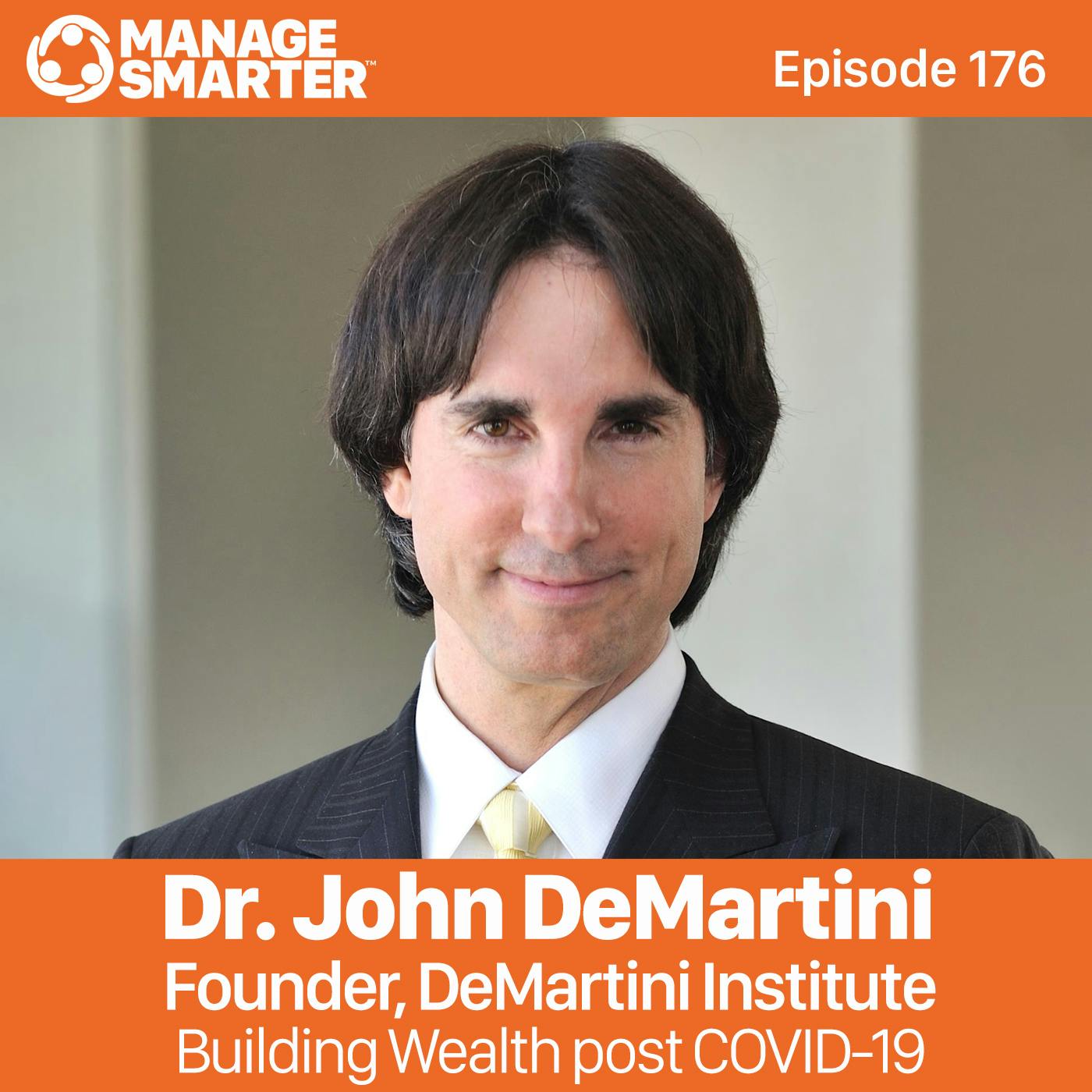 176 Dr. John DeMartini: Building Wealth Post COVID-19