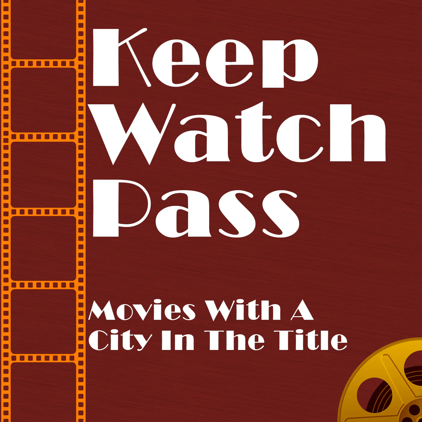 Keep Watch Pass - Movies With A City In The Title episode artwork