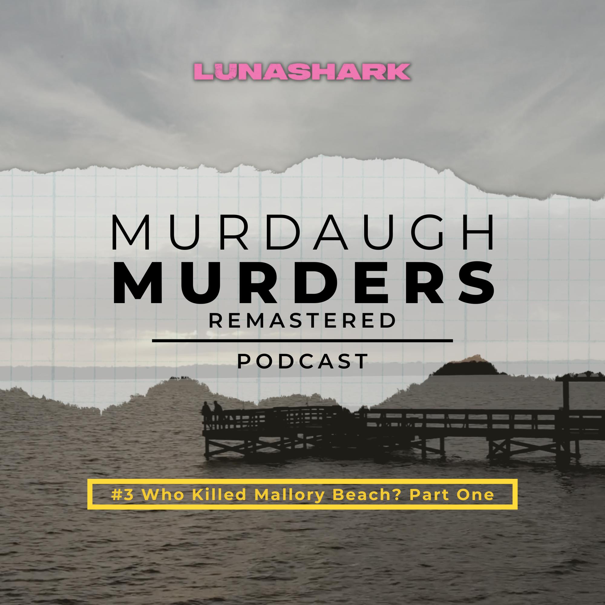 MMP Remastered #3 - Who Killed Mallory Beach? Part One
