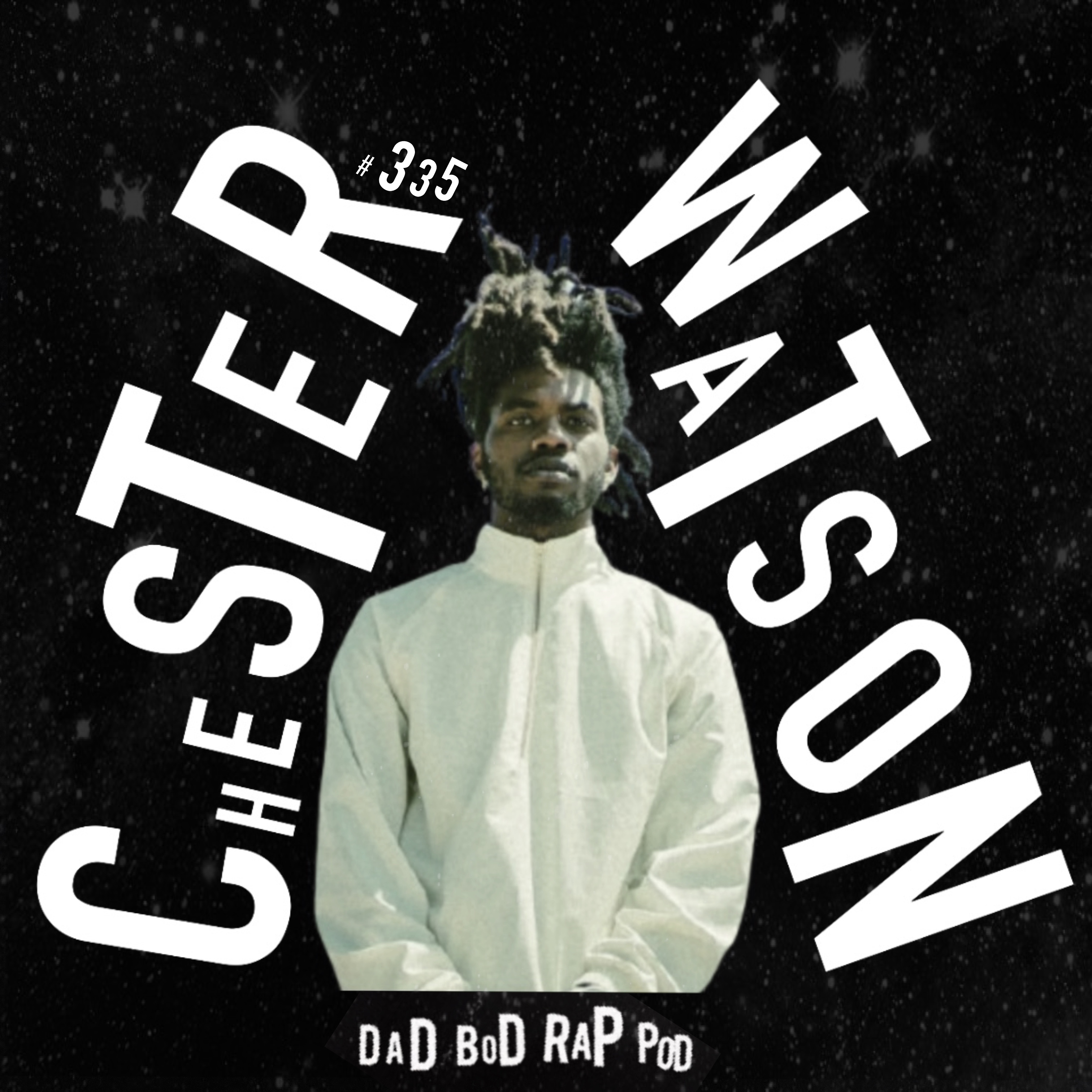 Dad Bod Rap Pod episode art: Episode #335 Just Grindin' with guest Chester Watson 