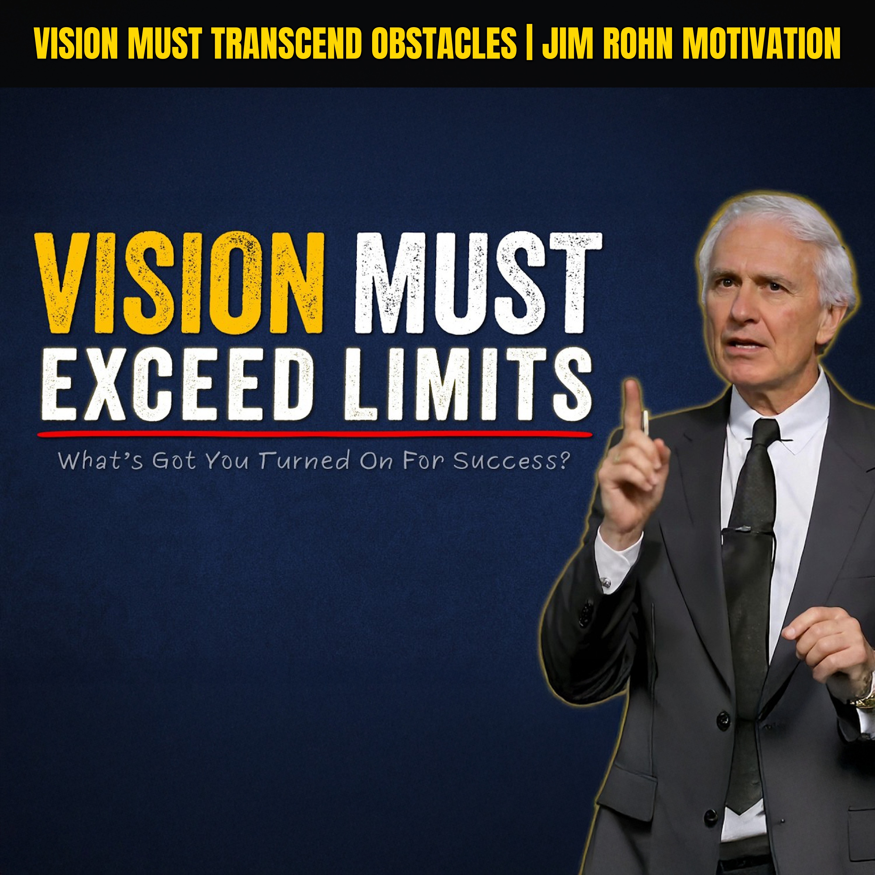 Vision Must Transcend Obstacles | Jim Rohn Motivation