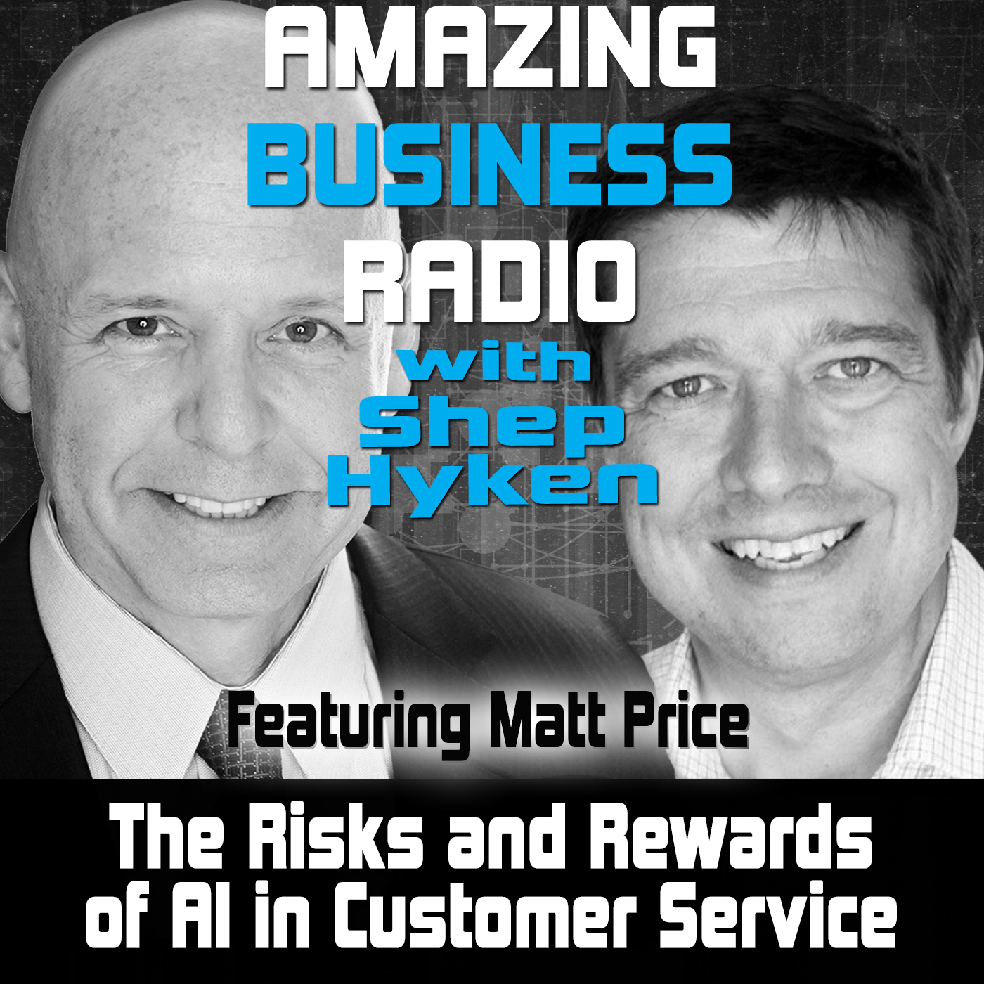 The Risks and Rewards of AI in Customer Service with Matt Price