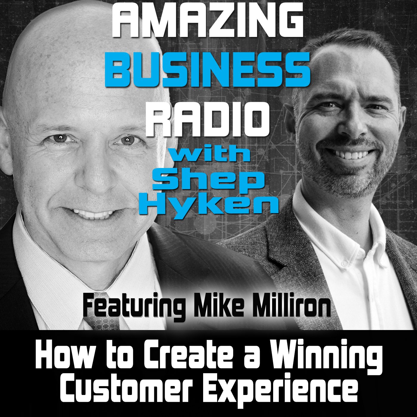 How to Create a Winning Customer Experience with Mike Milliron
