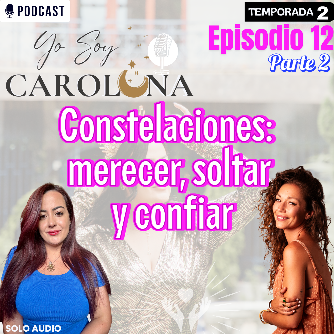 Ep. 12 Parte 2 | Constelaciones: merecer, soltar y confiar episode artwork