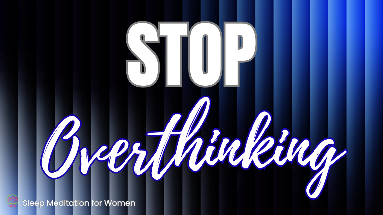 Sleep Meditation for Overthinking 🧠 Quiet the Voices and Fall Asleep Fast