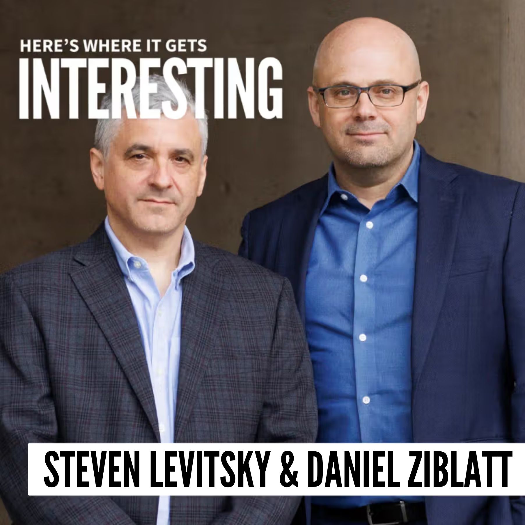 Modern Democracy with Daniel Ziblatt and Steven Levitsky