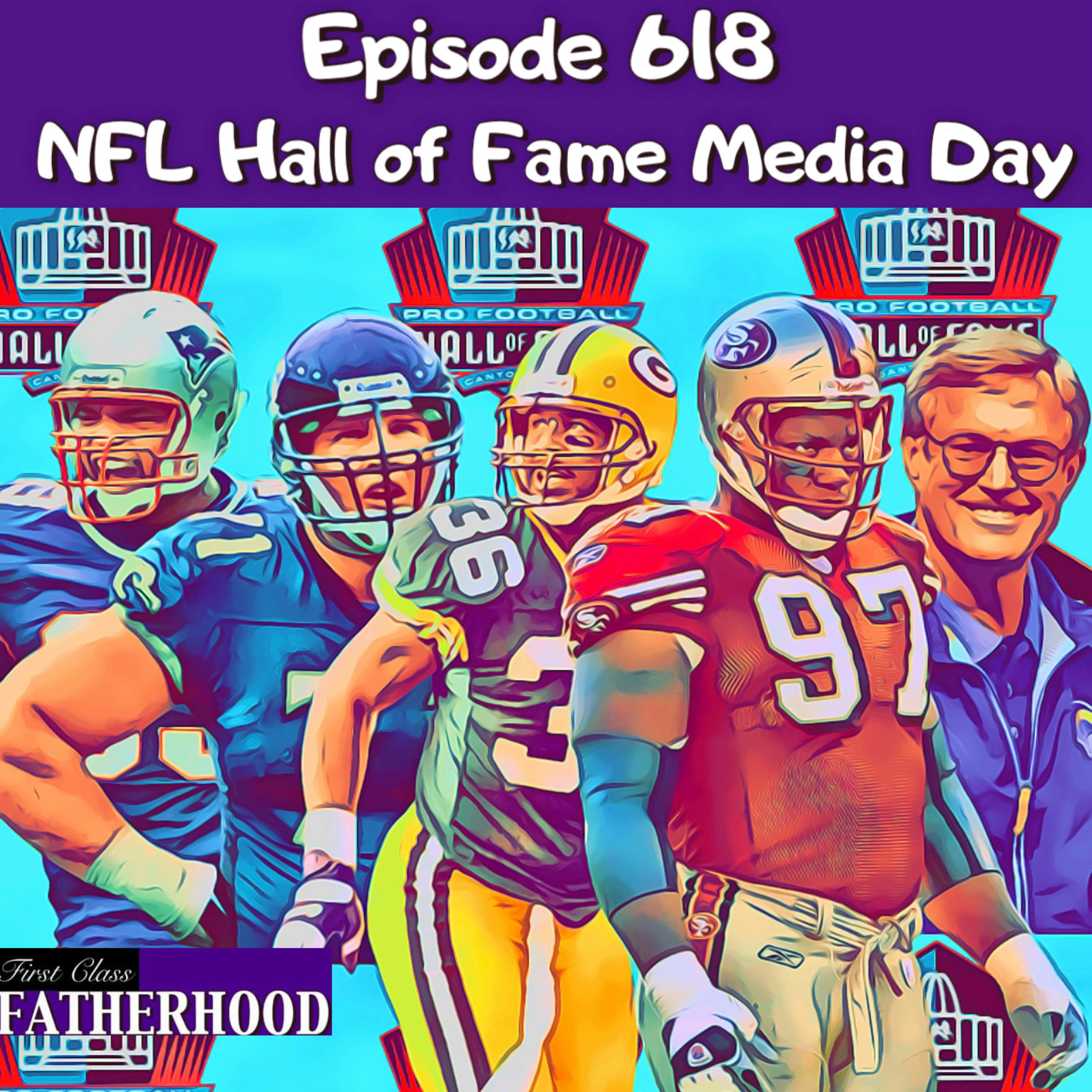 #618 NFL Hall of Fame Media Day