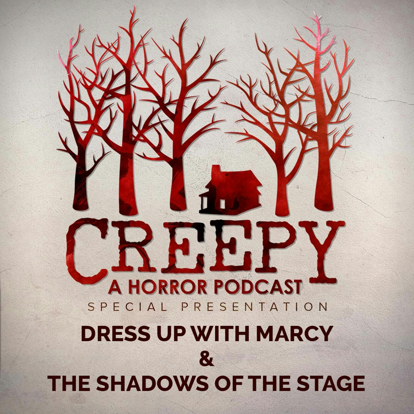 Dress Up With Marcy  & The Shadows of the Stage