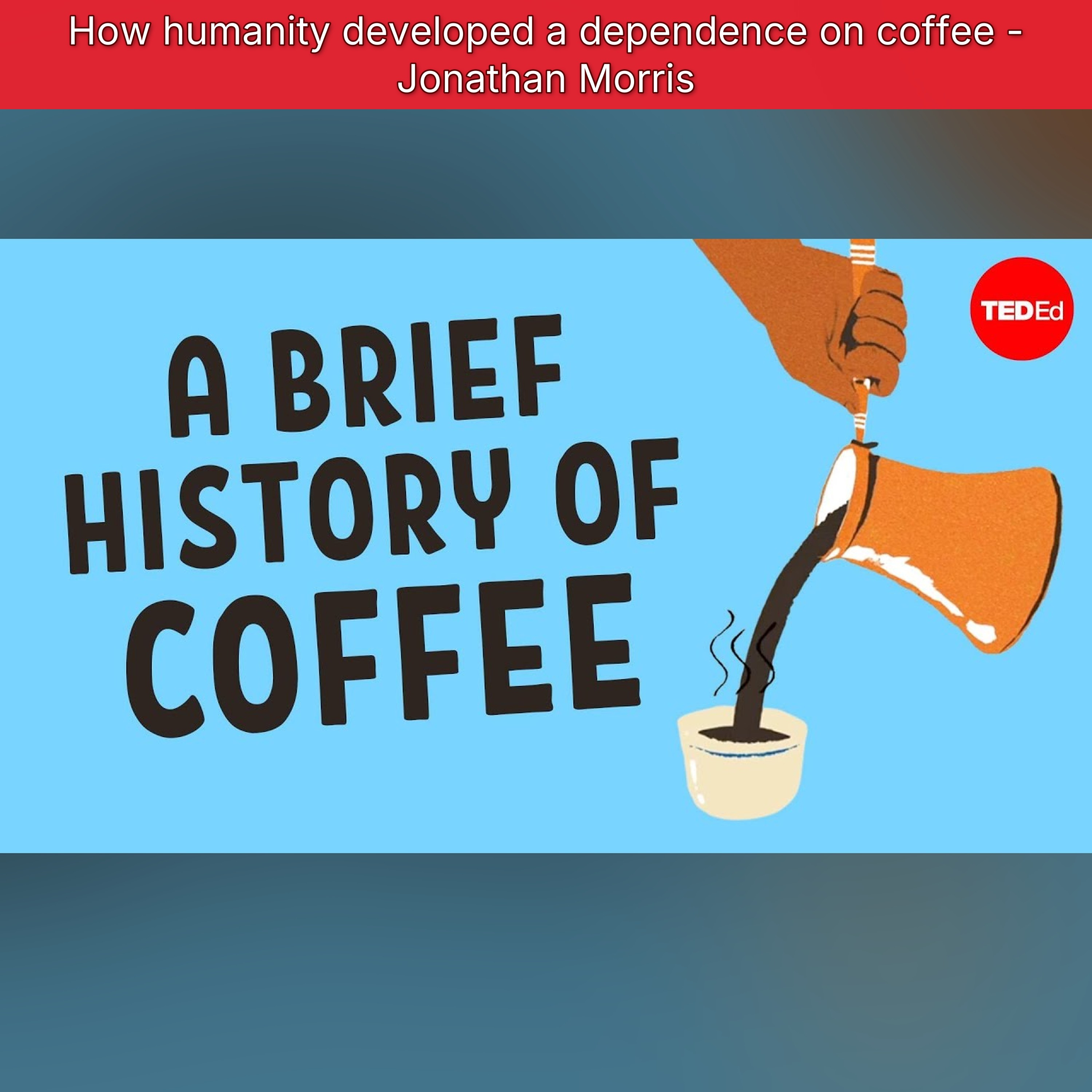 How humanity developed a dependence on coffee - Jonathan Morris episode artwork