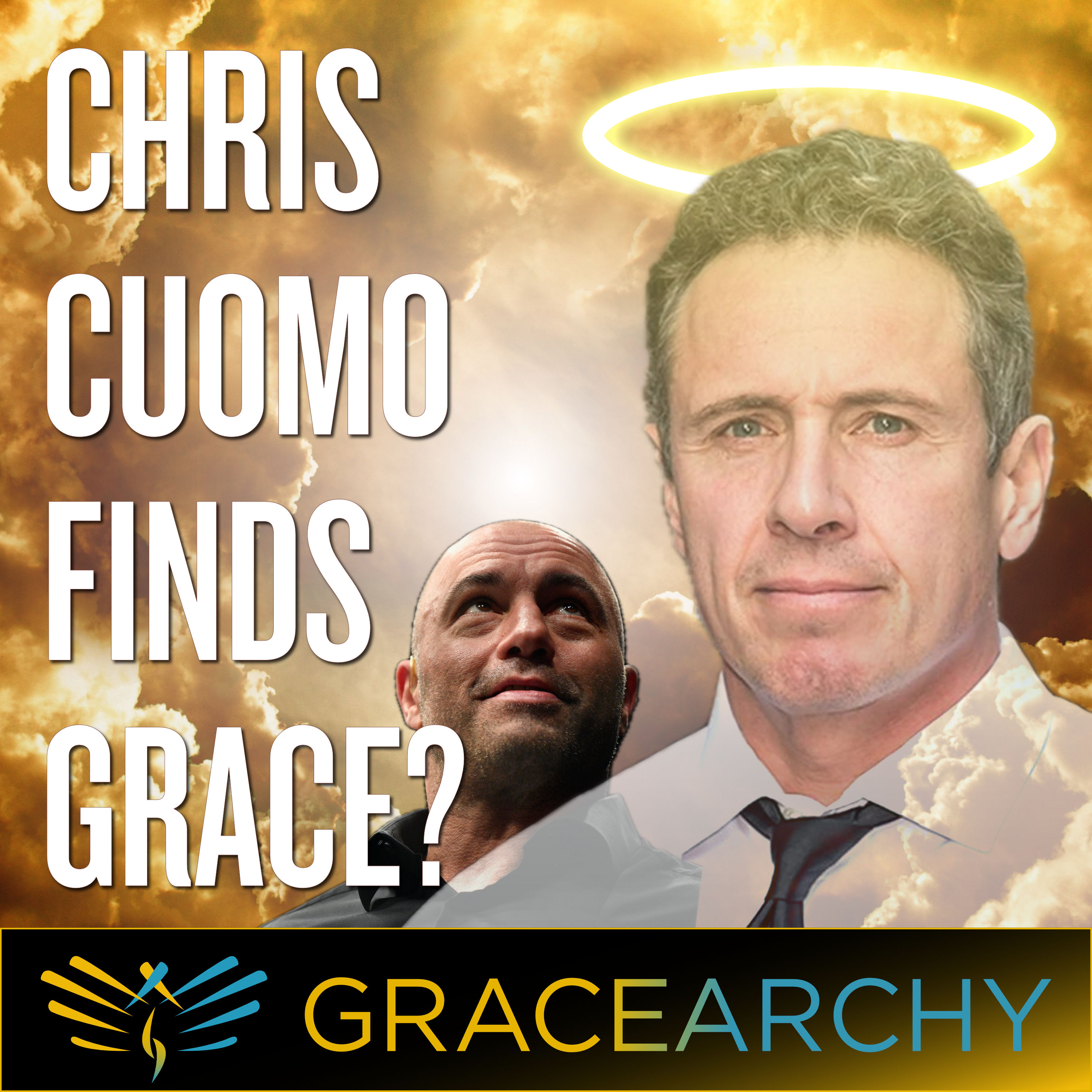 EP97: Chris Cuomo Says Joe Rogan Was Right...A Grace Moment? - Gracearchy with Jim Babka
