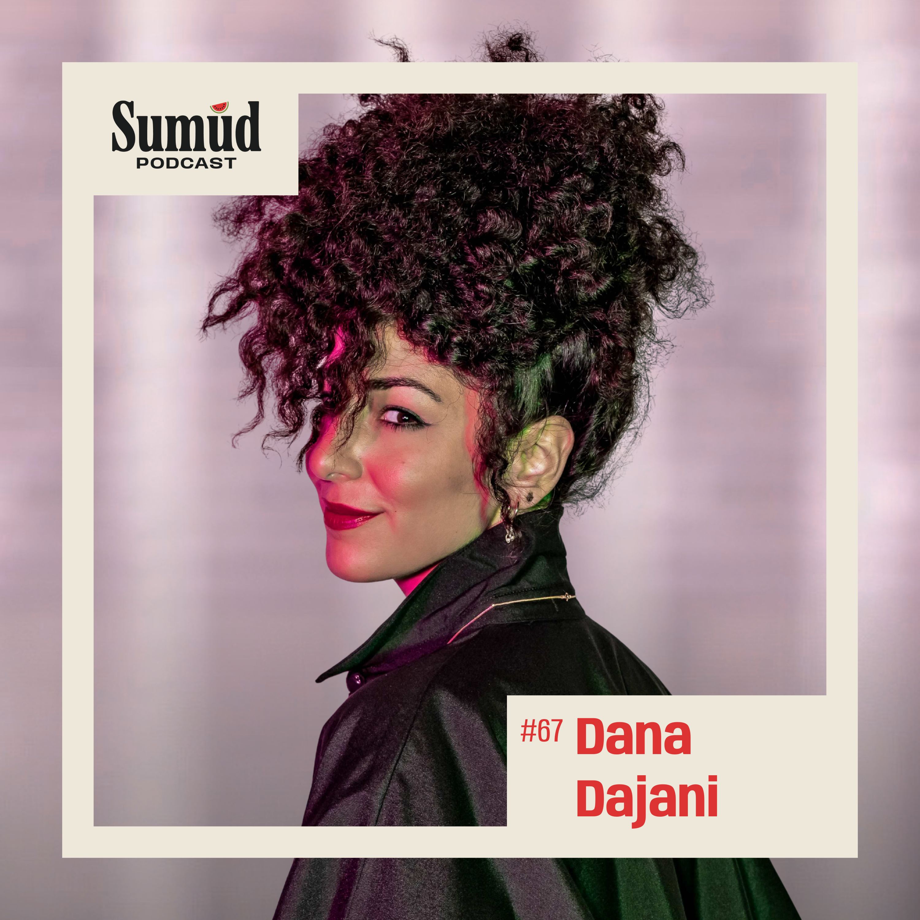 Dana Dajani: Poetry, Exile & Palestinian Memory | Sumud Podcast episode artwork