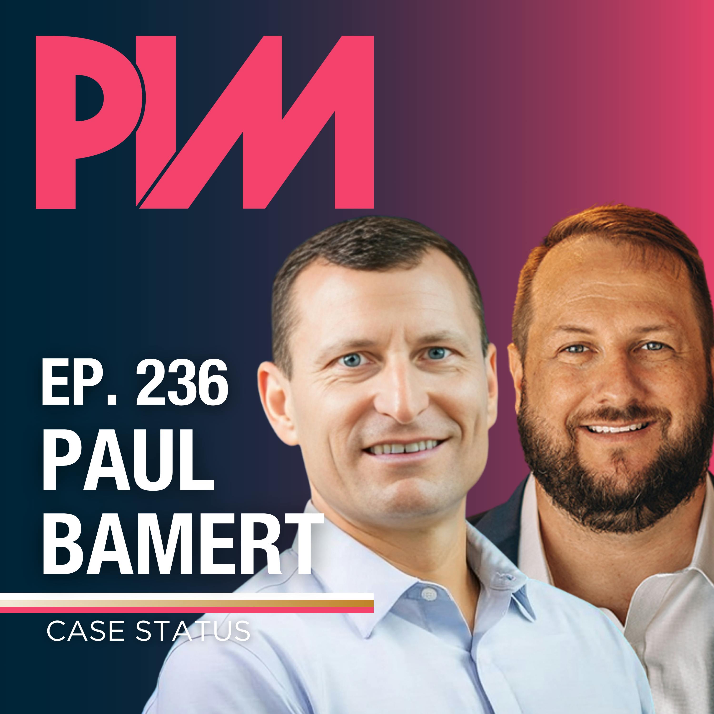 236. Paul Bamert, Case Status — Client Apps: How Better Communication Leads to Raving Fans
