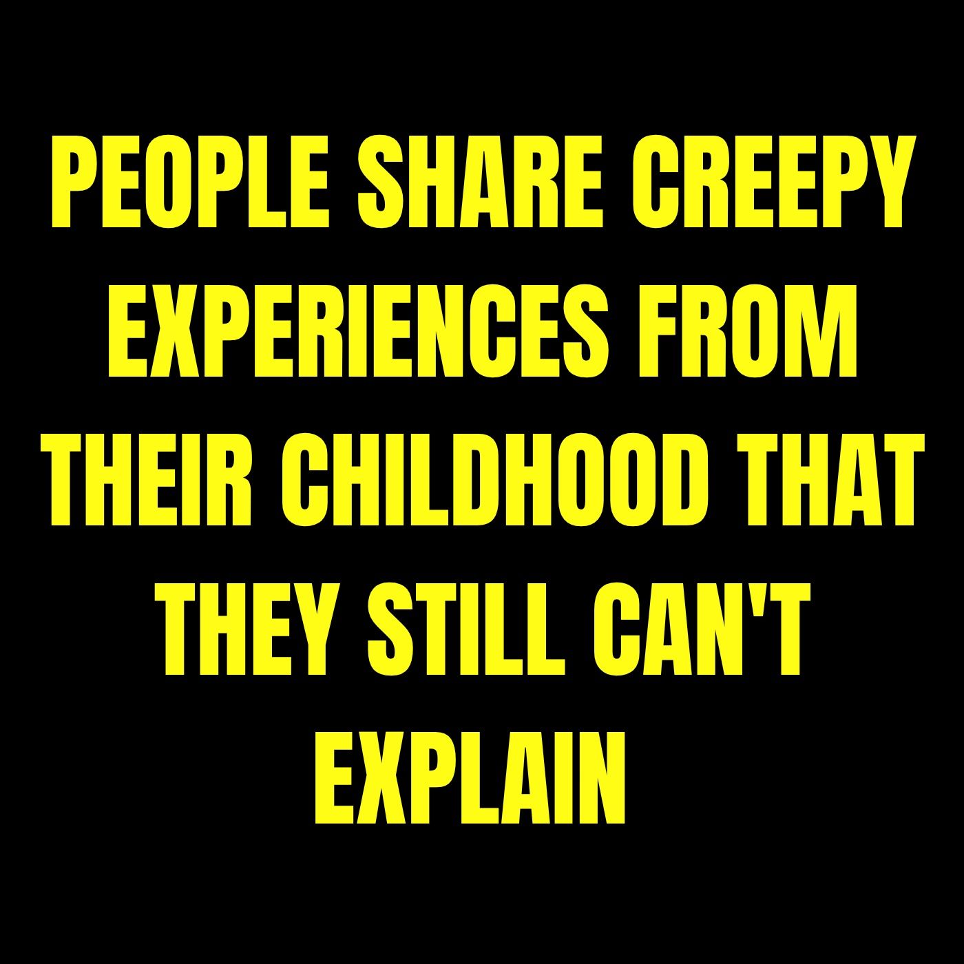 People share creepy experiences from their childhood that they still can't explain | Askreddit Scary episode artwork