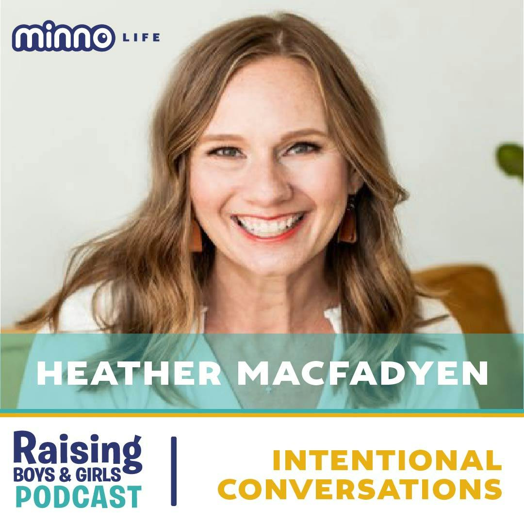 Episode 54: Why We Can’t Do Motherhood Alone with Heather MacFadyen