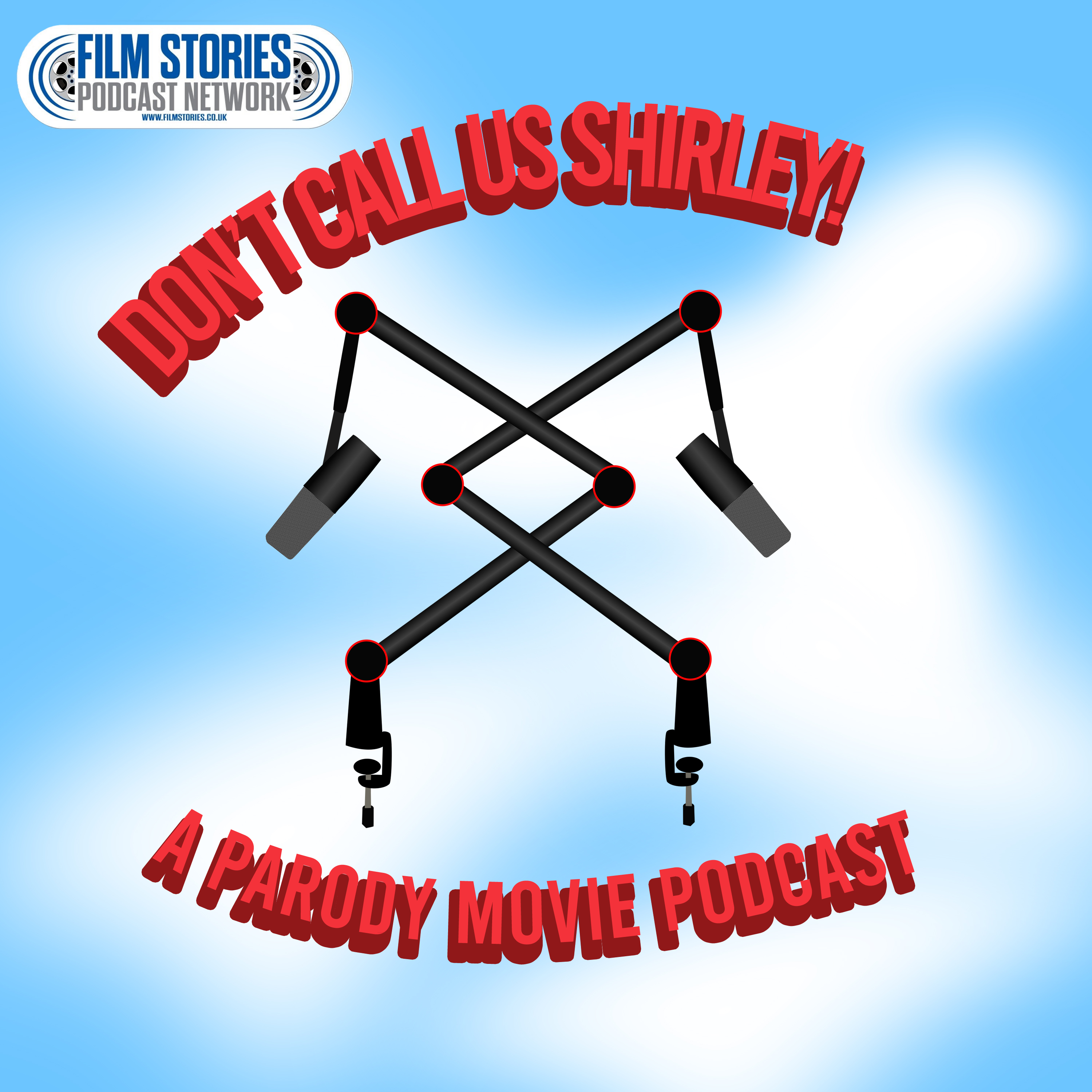 Don't Call Us Shirley! A Parody Movie Podcast