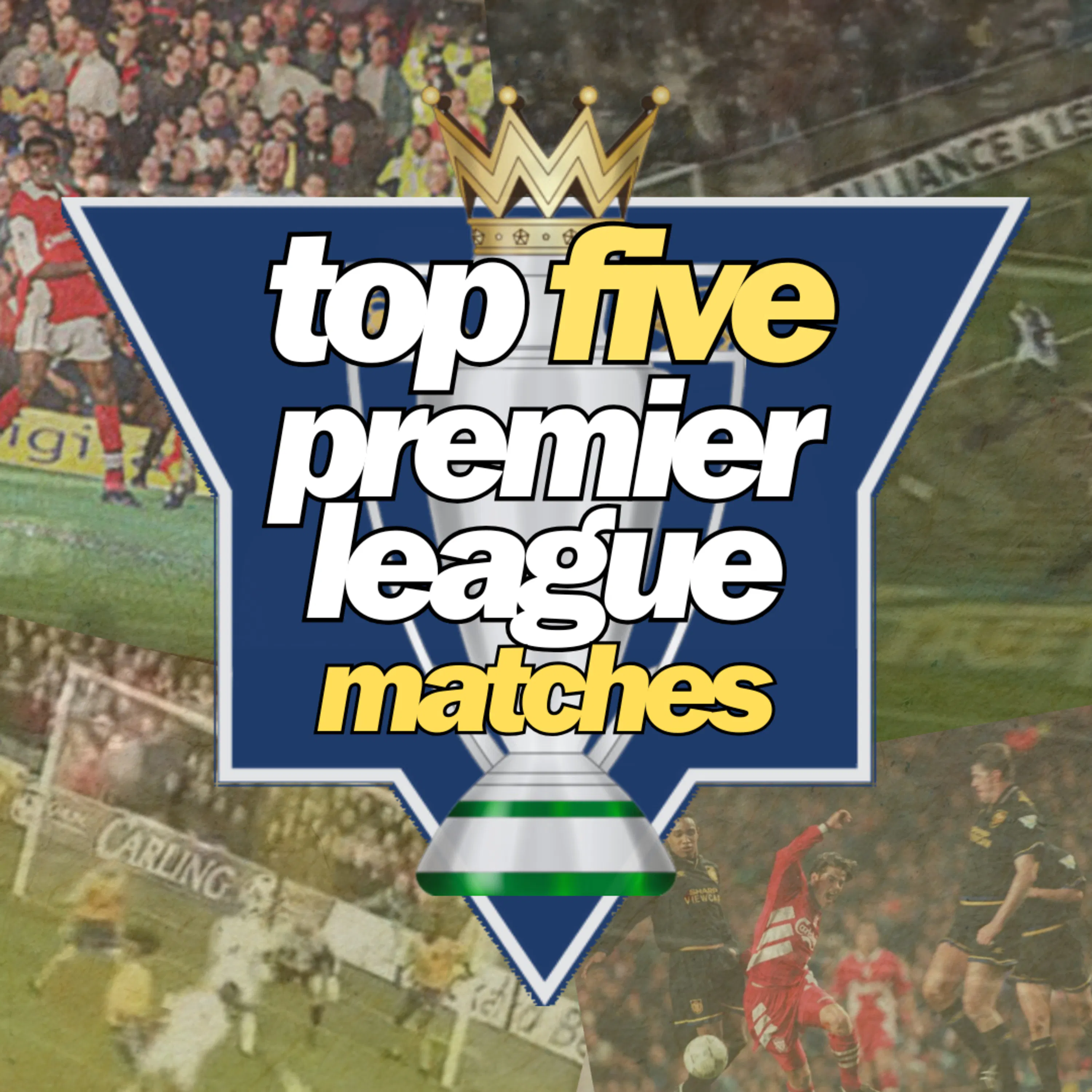 Our Top Five Premier League Matches of the 90's episode artwork
