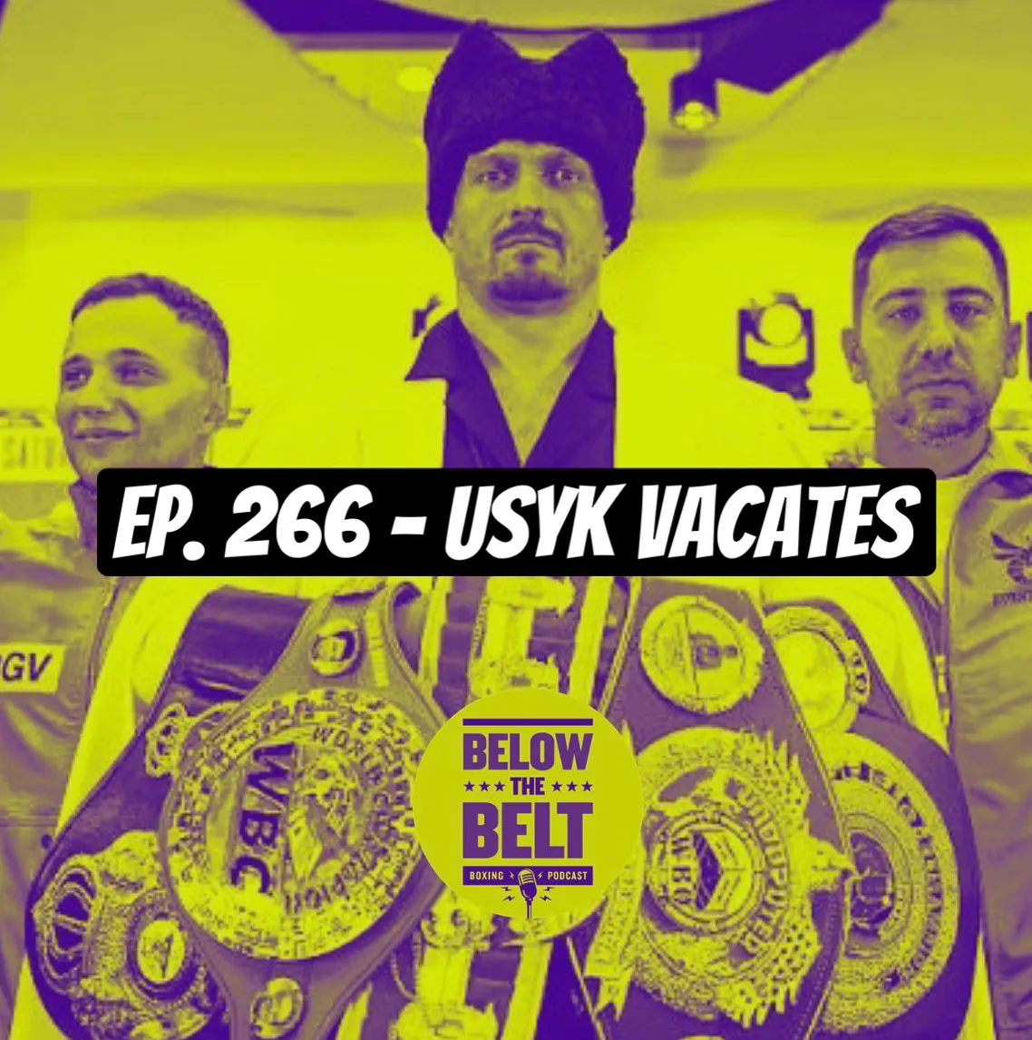 Ep . 266 - Usyk Vacates