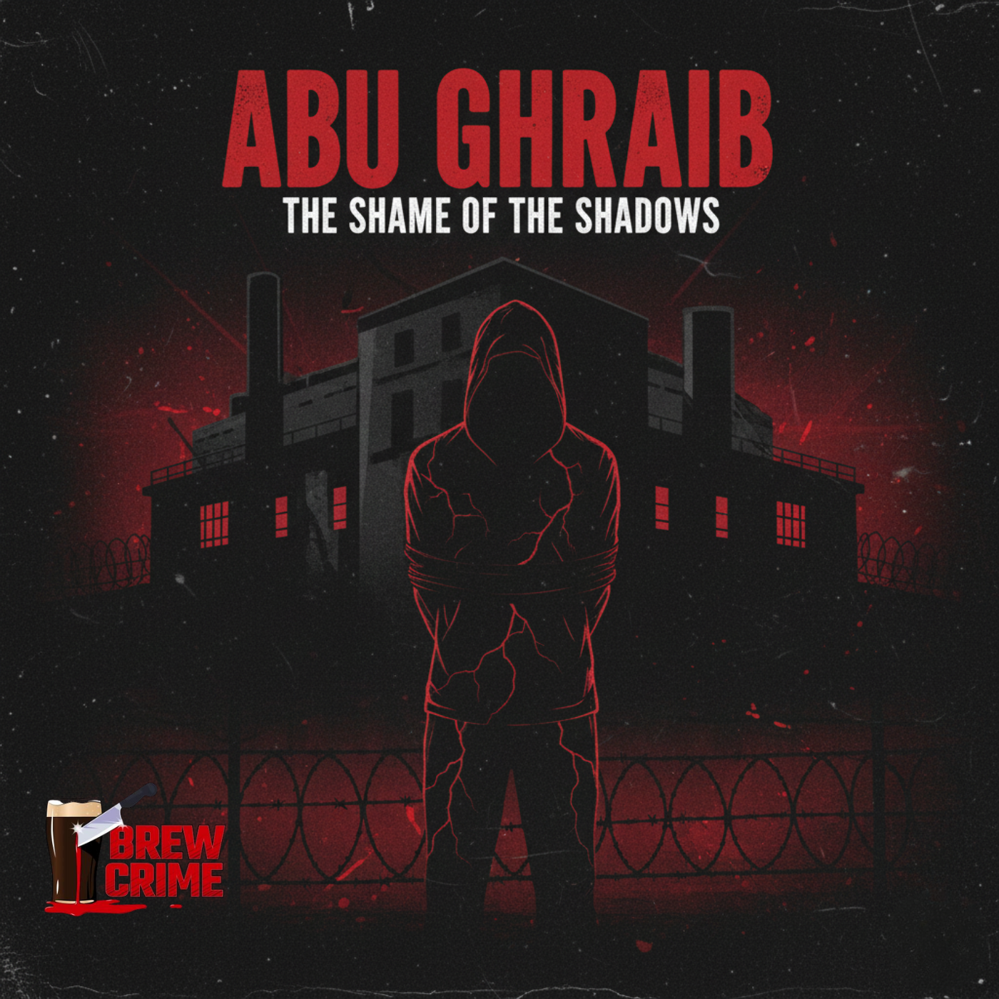 Episode 191 - Abu Ghraib - Torture