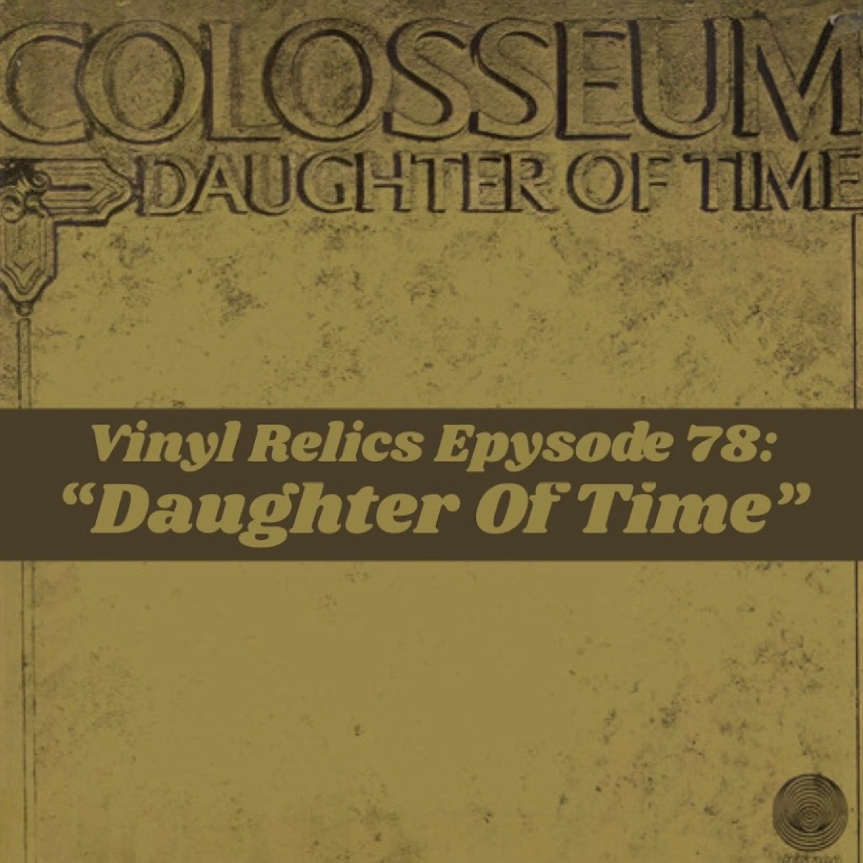 1970's Daughter of Time: Colosseum's Proggy Jazz-Rock Masterpiece episode artwork