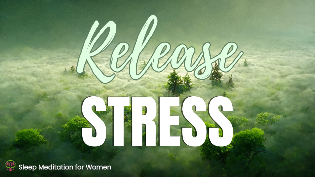 Sleep Meditation to Let Go of Stress 🌿 Release the Chaos and Fall Asleep