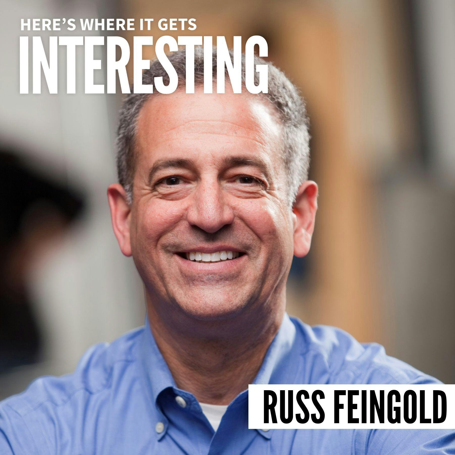 Amending the Constitution with Russ Feingold Amending the Constitution with Russ Feingold