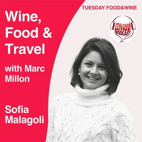 Ep. 1064 Sofia Malagoli | Wine, Food & Travel With Marc Millon