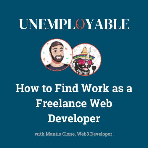 Episode 5. How to Find Work as a Freelance Web Developer with Mantis Clone, Web3 Developer