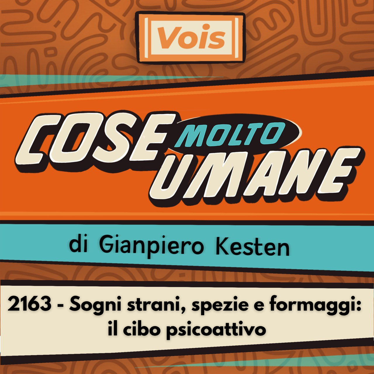 2163 - Sogni strani, spezie e formaggi: il cibo psicoattivo
