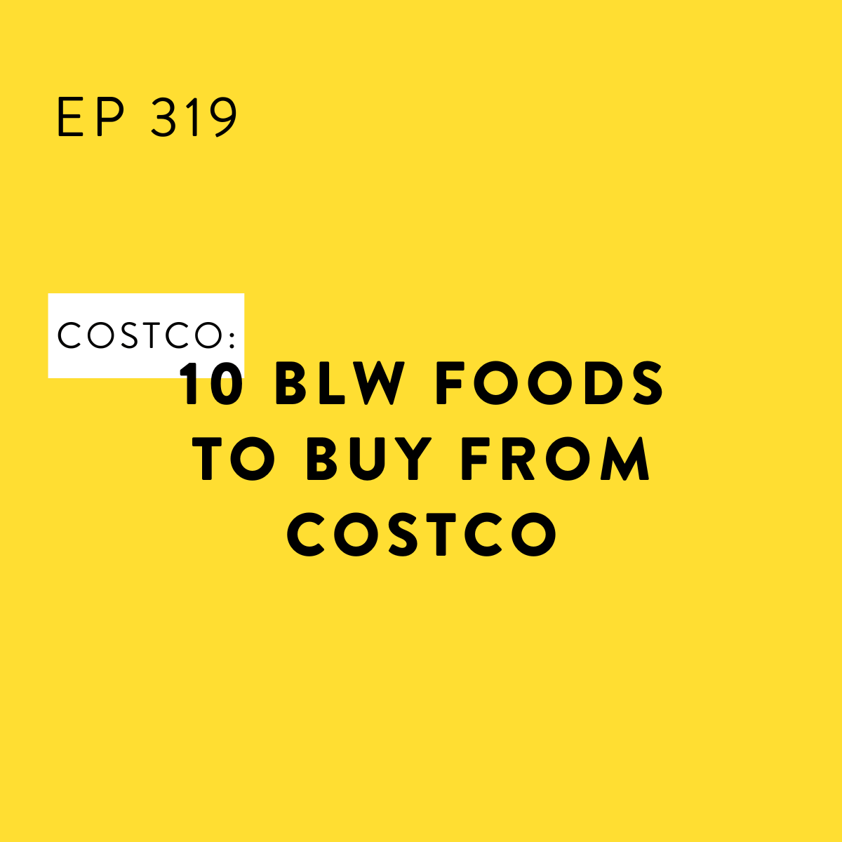 Costco 10 BLW Foods to Buy from Costco BabyLed Weaning Made Easy
