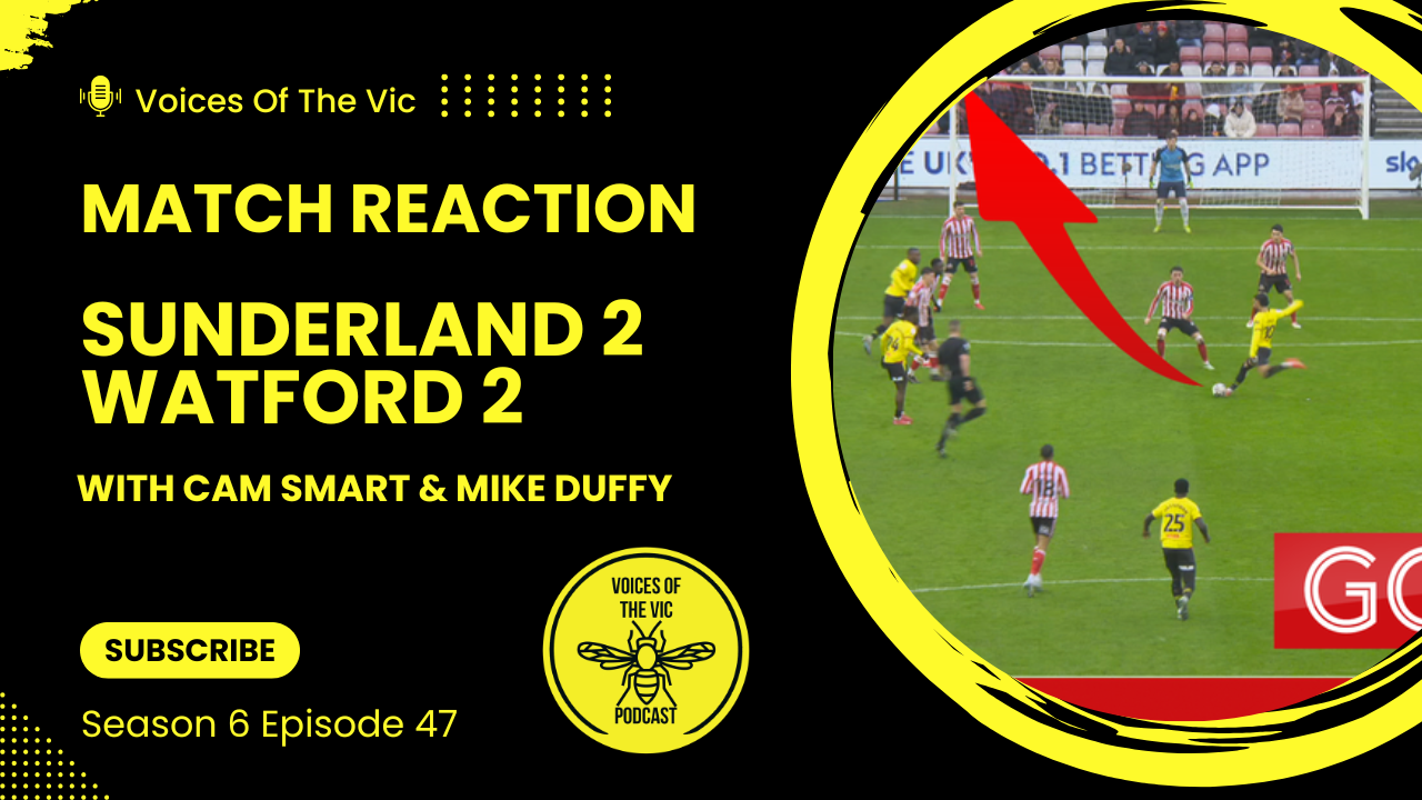 Solid Sunderland Showdown | Sunderland 2-2 Watford Match Reaction | with Cam & Mike
