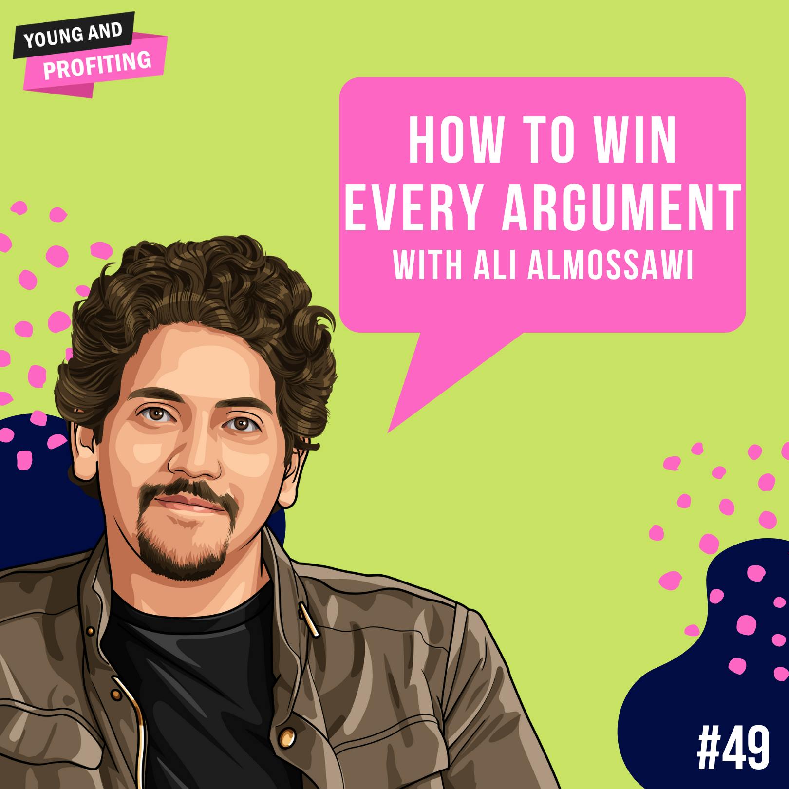 Ali Almossawi: How To Win More Arguments | E49 by Hala Taha | YAP Media Network