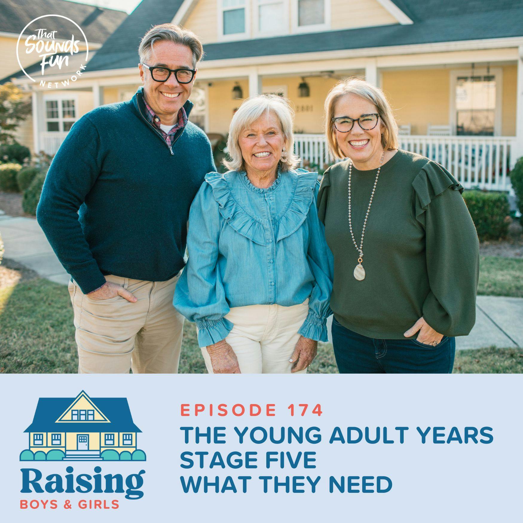 Episode 174: The Young Adult Years - Stage 5—What They Need