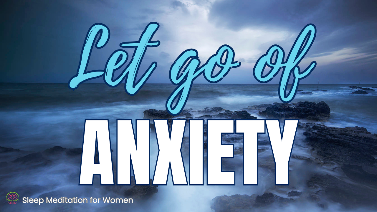 Sleep Meditation for Anxiety Relief 🌊 Let Go of Worry and Fear Tonight