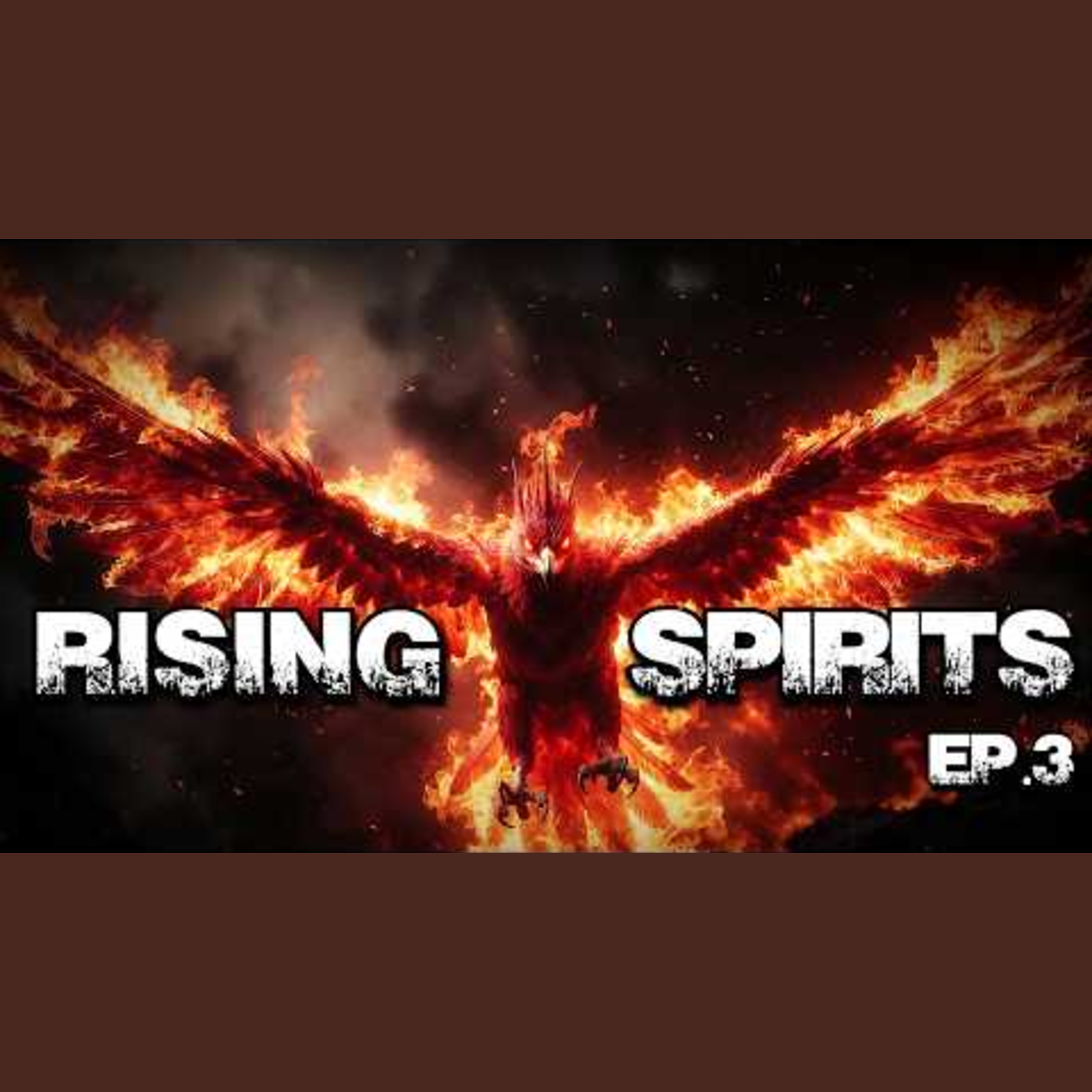 Episode 3: Rising Spirits